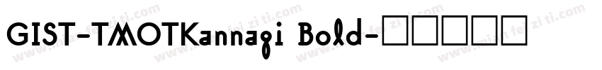 GIST-TMOTKannagi Bold字体转换